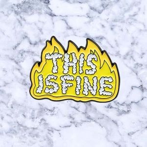 This Is Fine Flames Enamel Pin